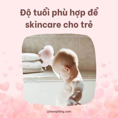 do_tuoi_thich_hop_de_skincare_cho_tre