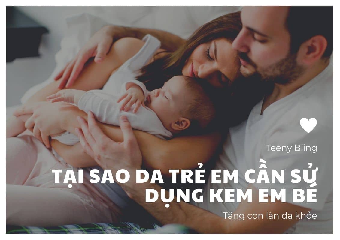 Tại sao da trẻ em cần sử dụng kem em bé