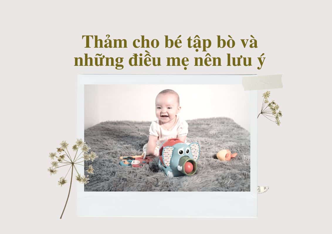 Thảm cho bé tập bò và những điều mẹ nên lưu ý