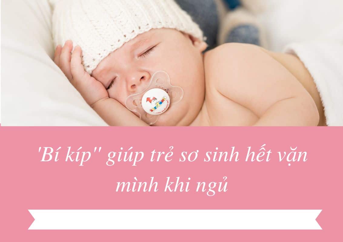 'Bí kíp'' giúp trẻ sơ sinh hết vặn mình khi ngủ